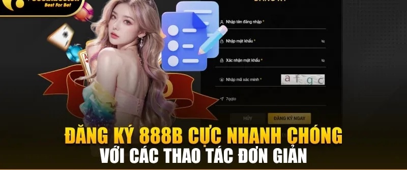 Tại sao nên đăng ký tài khoản 888B?