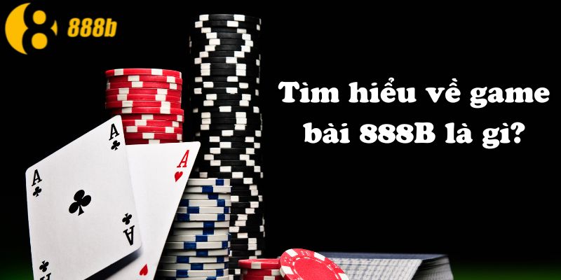 Giớ thiệu game bài 888b